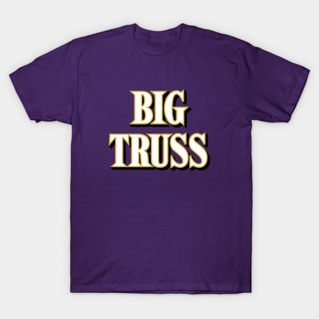 Big Truss - Purple T-Shirt by KFig21